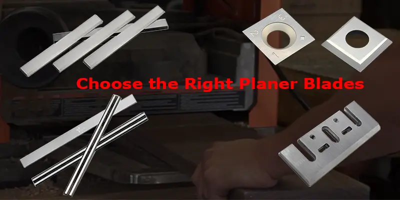 How to Choose the Right Planer Blades for Your Woodworking Projects
